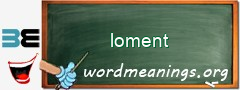 WordMeaning blackboard for loment